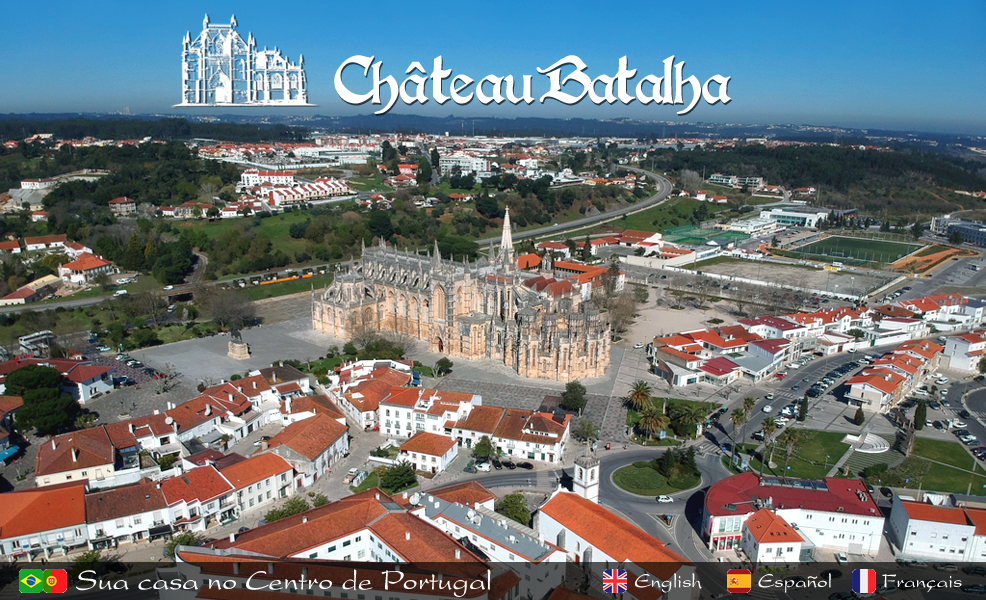 Ch&acirc;teau Batalha - sua casa no Centro de Portugal